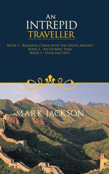 Cover for Mark Jackson · An Intrepid Traveller (Hardcover Book) (2014)