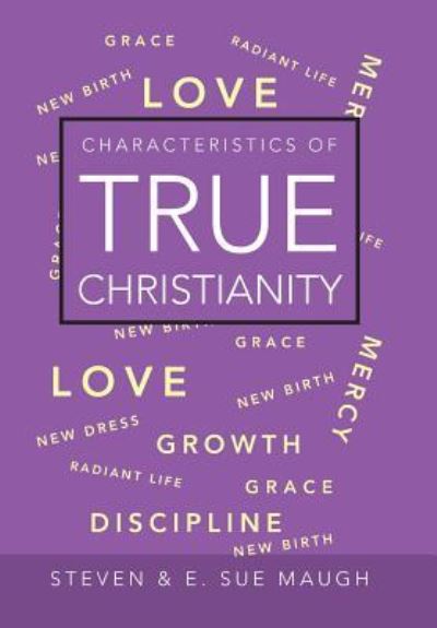 Cover for Maugh, Steven &amp; E Sue · Characteristics of True Christianity (Hardcover Book) (2013)