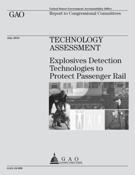 Cover for Government Accountability Office · Technology Assessment: Explosives Detection Technologies to Protect Passenger Rail (Taschenbuch) (2013)