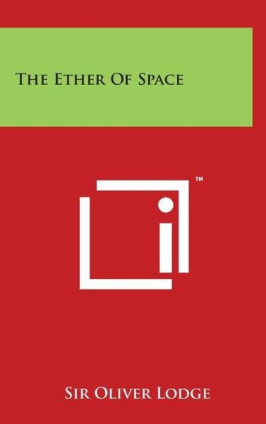 Cover for Oliver Lodge · The Ether of Space (Hardcover Book) (2014)
