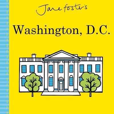 Washington, D. C. - Jane Foster - Books - Little Bee Books Inc. - 9781499806014 - August 29, 2017