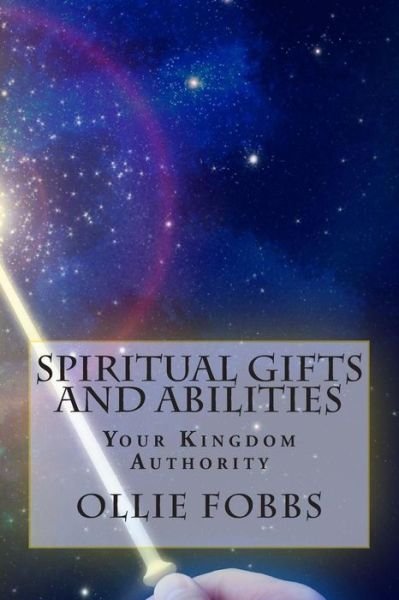 Cover for Fobbs, Ollie B, Jr · Spiritual Gifts and Abilities: Your Kingdom Authority (Paperback Bog) (2014)