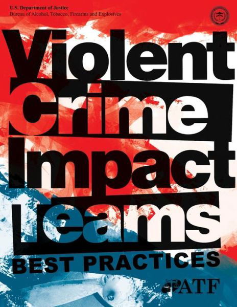 Cover for U S Department of Justice · Violent Crimes Impact Teams Best Practices (Pocketbok) (2015)