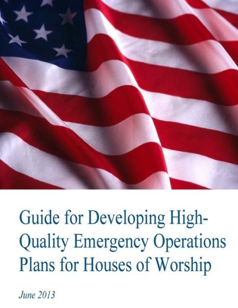 Cover for U S Department of Homeland Security · Guide for Developing High-quality Emergency Operations Plans for Houses of Worship (Paperback Book) (2014)