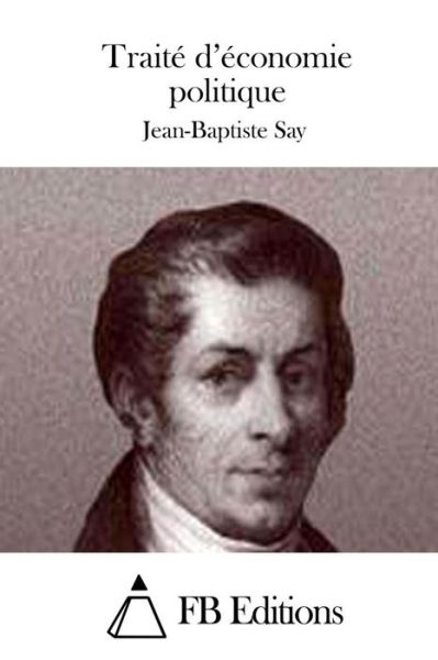 Cover for Jean-baptiste Say · Traite D'economie Politique (Taschenbuch) (2015)