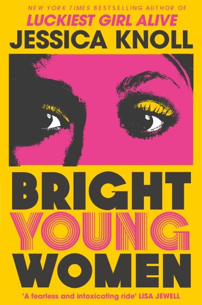 Cover for Knoll, Jessica (Author) · Bright Young Women: The Richard and Judy pick from the New York Times bestselling author of Luckiest Girl Alive (Pocketbok) (2024)