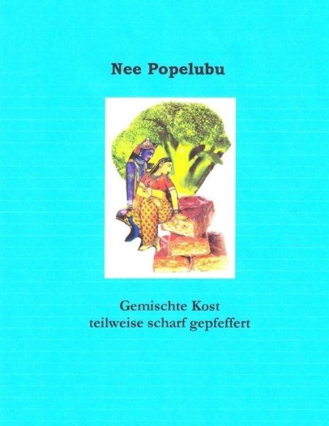 Cover for Nee Popelubu · Gemischte Kost, Teilweise Stark Gepfeffert (Taschenbuch) (2015)