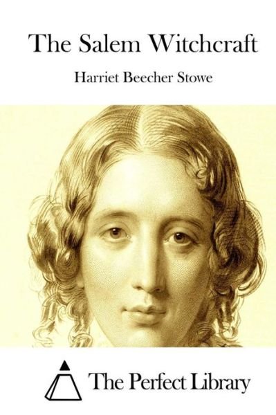 Cover for Harriet Beecher Stowe · The Salem Witchcraft (Taschenbuch) (2015)