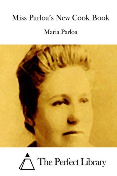 Cover for Maria Parloa · Miss Parloa's New Cook Book (Pocketbok) (2015)