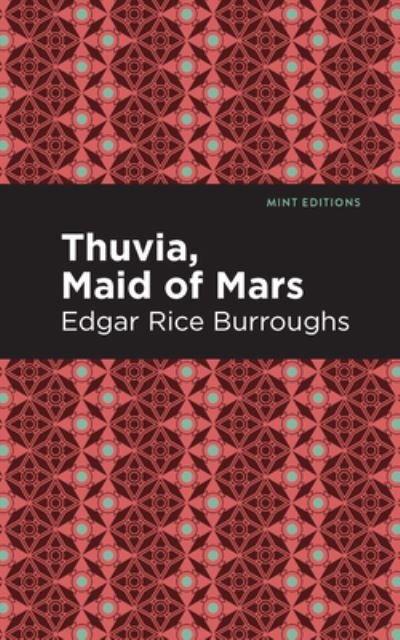 Cover for Edgar Rice Burroughs · Thuvia, Maid of Mars - Mint Editions (Hardcover Book) (2021)