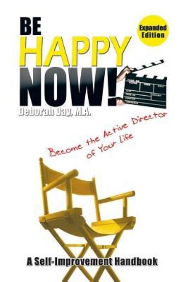 Cover for Deborah Day M a · Be Happy Now! (Hardcover Book) (2015)
