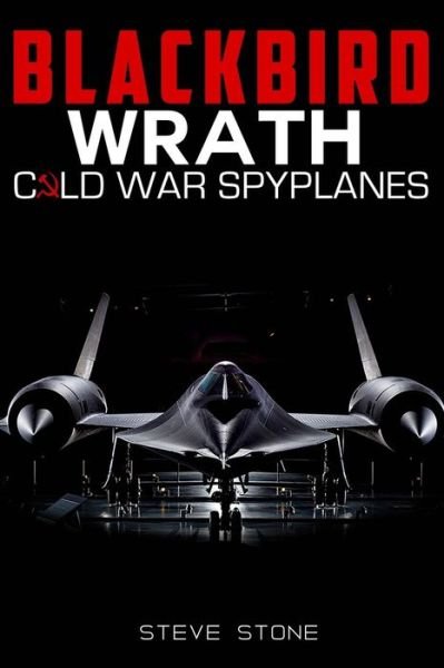 Cover for Steve Stone · Blackbird Wrath: Cold War Spylanes (Pocketbok) (2015)