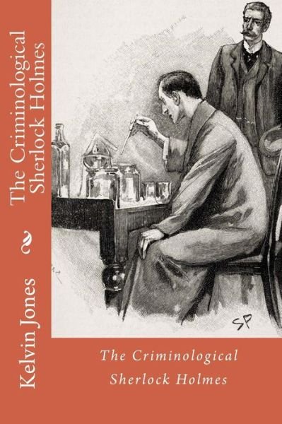 Cover for Kelvin I Jones · The Criminological Sherlock Holmes (Paperback Bog) (2015)