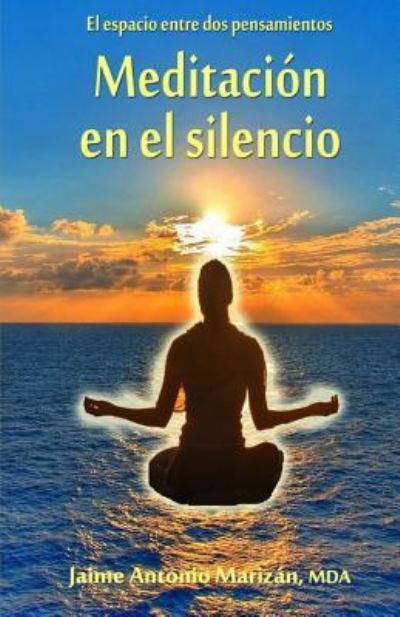 Cover for Jaime Antonio Marizan Mda · Meditacion en el silencio (Paperback Book) (2015)