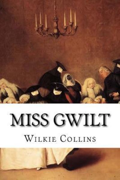 Cover for Au Wilkie Collins · Miss Gwilt (Paperback Book) (2015)