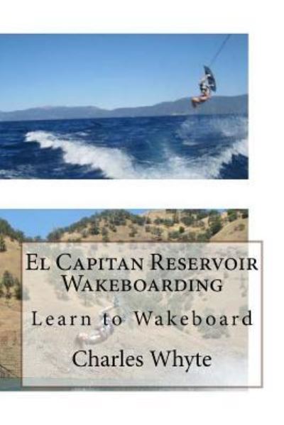 Cover for Charles Whyte · El Capitan Reservoir Wakeboarding (Paperback Book) (2016)