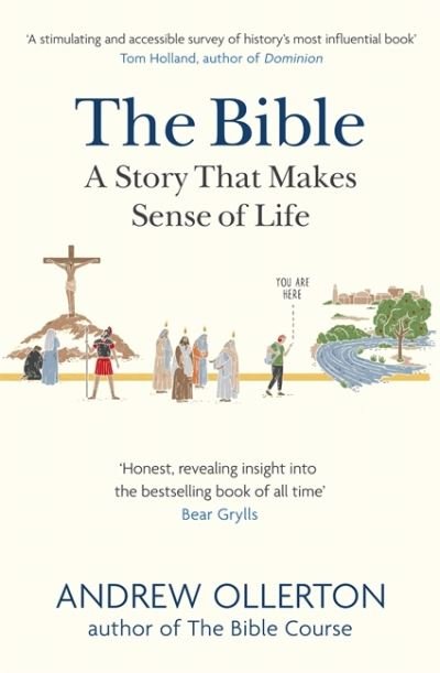 The Bible: A Story that Makes Sense of Life - Andrew Ollerton - Libros - John Murray Press - 9781529327014 - 9 de diciembre de 2021