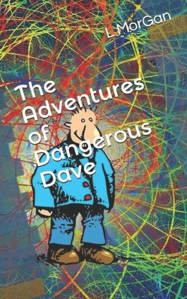 Cover for L G Morgan · The Adventures of Dangerous Dave (Paperback Bog) (2016)