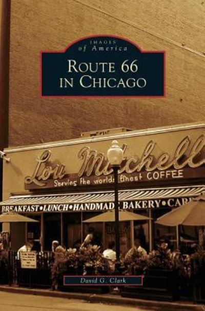 Cover for David G Clark · Route 66 in Chicago (Hardcover Book) (2007)