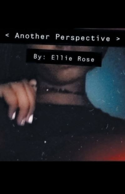 Cover for Ellie Rose · &lt; Another Perspective &gt; (Taschenbuch) (2020)