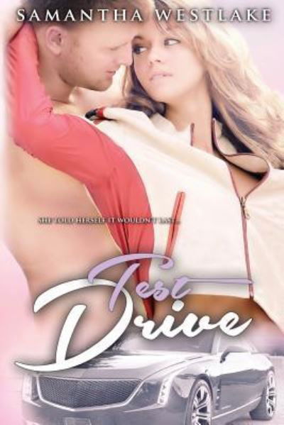 Cover for Samantha Westlake · Test Drive A Romance Novel (Paperback Bog) (2016)