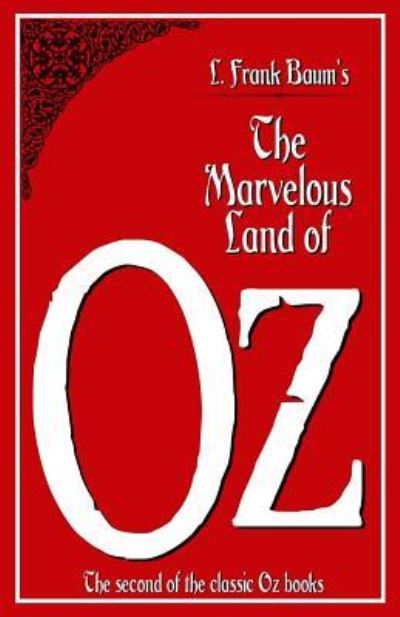 The Marvelous Land of Oz - L Frank Baum - Books - Createspace Independent Publishing Platf - 9781533162014 - May 9, 2016