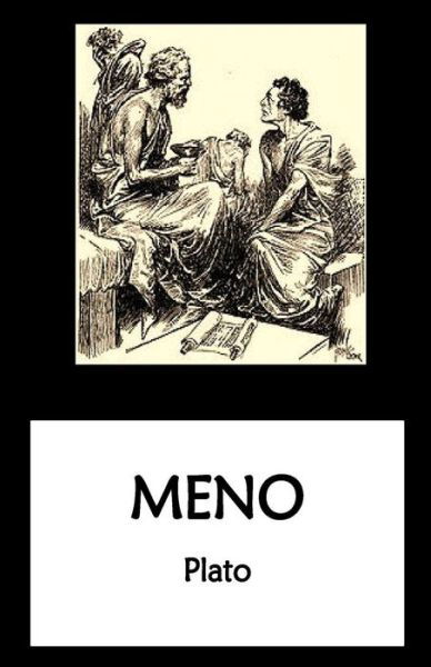 Meno - Plato - Books - Createspace Independent Publishing Platf - 9781534631014 - June 11, 2016