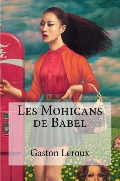 Cover for Gaston LeRoux · Les Mohicans de Babel (Paperback Bog) (2016)