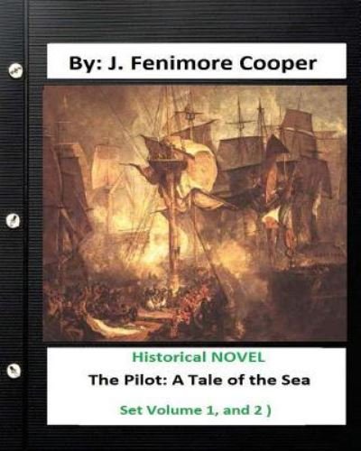 The Pilot - James Fenimore Cooper - Kirjat - Createspace Independent Publishing Platf - 9781534826014 - keskiviikko 22. kesäkuuta 2016