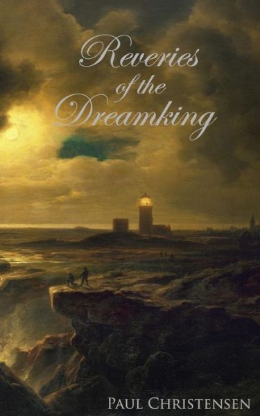 Cover for Paul Christensen · Reveries of the Dreamking (Paperback Book) (2016)