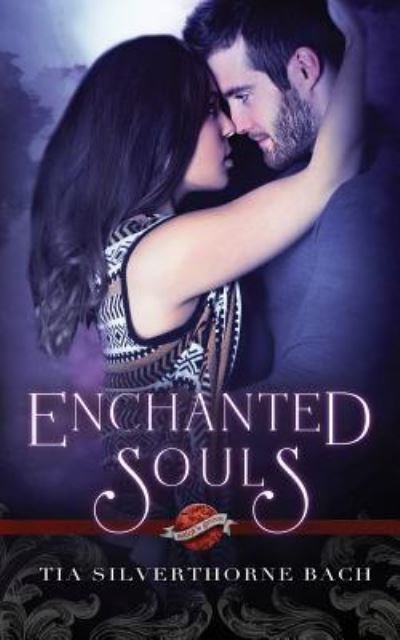 Cover for Tia Silverthorne Bach · Enchanted Souls (Paperback Book) (2016)
