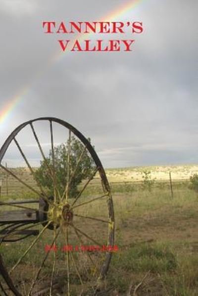Tanner's Valley - Jb Corless - Books - Createspace Independent Publishing Platf - 9781540836014 - December 4, 2016