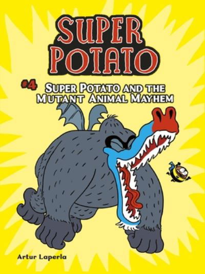 Super Potato and the Mutant Animal Mayhem: Book 4 - Super Potato - Artur Laperla - Książki - Lerner Publishing Group - 9781541587014 - 4 lutego 2020