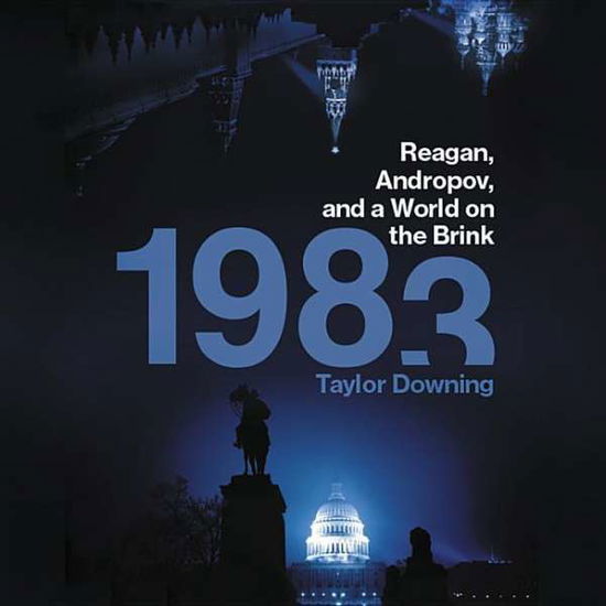 Cover for Taylor Downing · 1983 Reagan, Andropov, and a World on the Brink (CD) (2018)