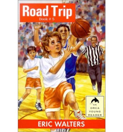 Road Trip (Orca Young Readers) - Eric Walters - Kirjat - Orca Book Publishers - 9781551432014 - sunnuntai 1. syyskuuta 2002