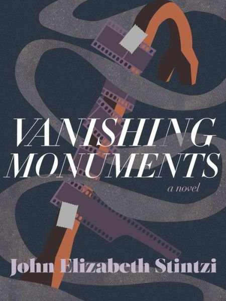 Cover for John Elizabeth Stintzi · Vanishing Monuments (Paperback Bog) (2020)