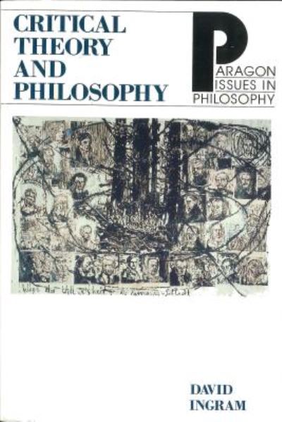 Cover for David Ingram · Critical Theory and Philosophy - Paragon Issues in Philosophy (Paperback Book) (1990)