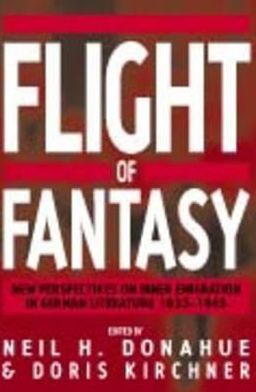 Cover for Flight of Fantasy: New Perspectives on Inner Emigration in German Literature 1933-1945 (Gebundenes Buch) (2003)