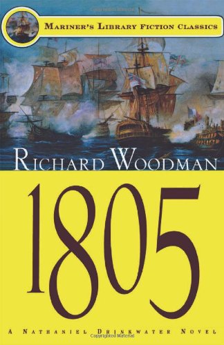 1805: #6 A Nathanial Drinkwater Novel - Mariners Library Fiction Classic - Woodman Richard Woodman - Książki - Rowman & Littlefield Publishing Group In - 9781574091014 - 1 sierpnia 2001