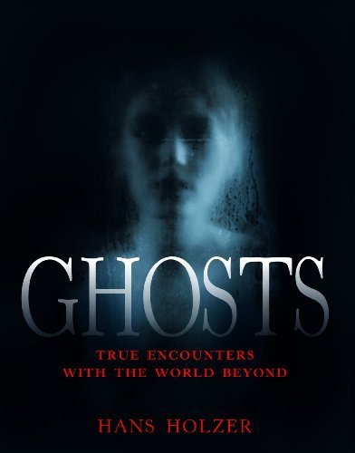 Cover for Hans Holzer · Ghosts: True Encounters from the World Beyond (Paperback Book) [New edition] (2004)