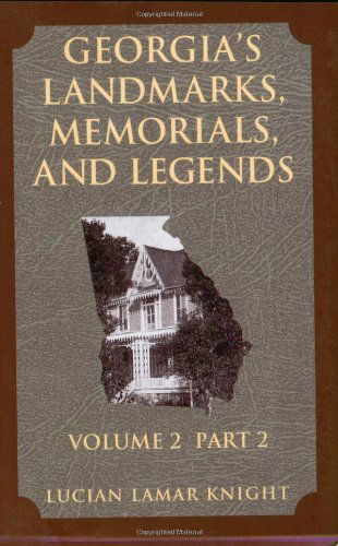 Georgia's Landmarks, Memorials, and Legends: Volume 2, Part 2 - Lucien Knight - Books - Pelican Publishing Co - 9781589800014 - December 1, 2006