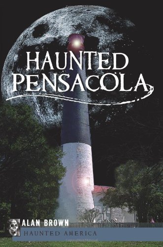 Cover for Alan Brown · Haunted Pensacola (Fl) (Haunted America) (The History Press) (Paperback Bog) (2010)
