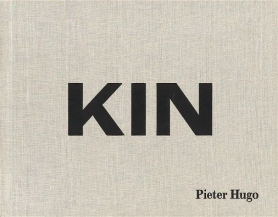 Cover for Pieter Hugo · Kin: Pieter Hugo (Inbunden Bok) (2015)
