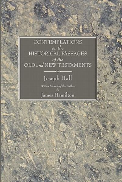 Cover for Joseph Hall · Contemplations on the Historical Passages of the Old and New Testaments: with a Memoir of the Author (Paperback Book) (2005)