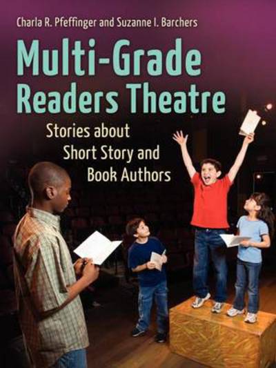 Cover for Suzanne I. Barchers · Multi-Grade Readers Theatre: Stories about Short Story and Book Authors - Readers Theatre (Paperback Book) (2011)