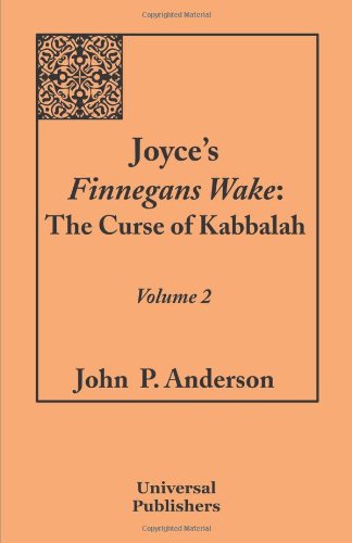 Joyce's Finnegans Wake: the Curse of Kabbalah: Volume 2 - John P. Anderson - Books - Universal Publishers - 9781599429014 - July 1, 2009