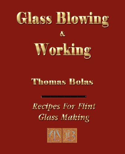 Cover for Thomas Bolas · Glassblowing and Working - Illustrated (Paperback Book) (2008)