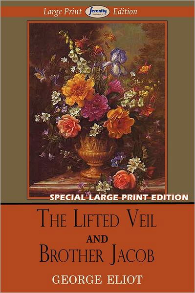 Cover for George Eliot · The Lifted Veil and Brother Jacob (Pocketbok) [Large Print, Large Type edition] (2011)