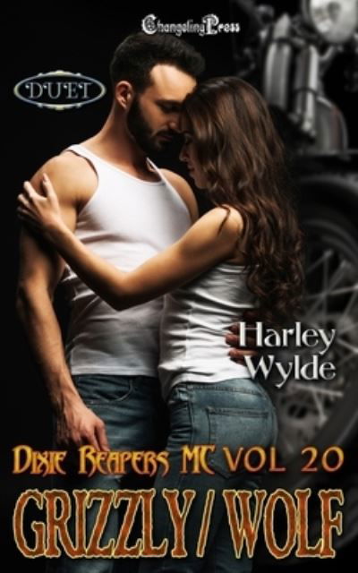 Grizzly / Wolf Duet: A Dixie Reapers Bad Boys Romance - Devil's Fury MC - Harley Wylde - Bøger - Changeling Press LLC - 9781605218014 - 6. november 2021