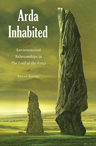 Cover for Susan Jeffers · Arda Inhabited: Environmental Relationships in The Lord of the Rings (Hardcover Book) (2014)